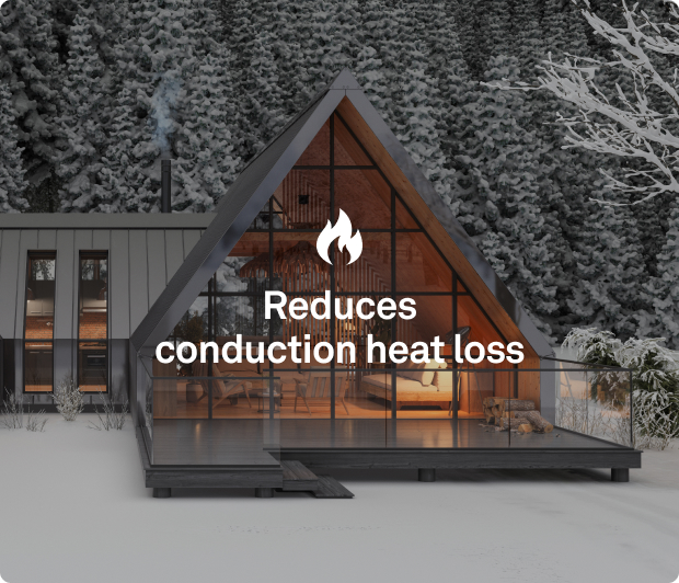 Reduces conduction heat loss